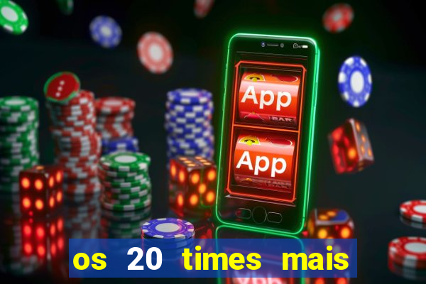 os 20 times mais antigos do brasil